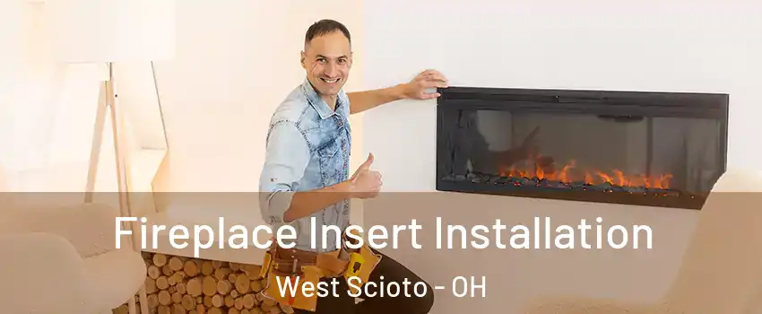 Fireplace Insert Installation West Scioto - OH