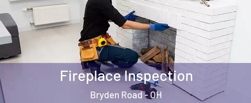 Fireplace Inspection Bryden Road - OH