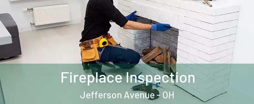 Fireplace Inspection Jefferson Avenue - OH