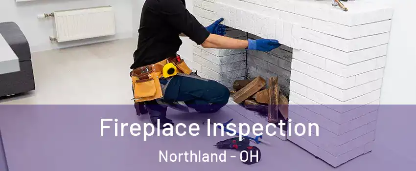 Fireplace Inspection Northland - OH