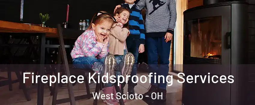 Fireplace Kidsproofing Services West Scioto - OH