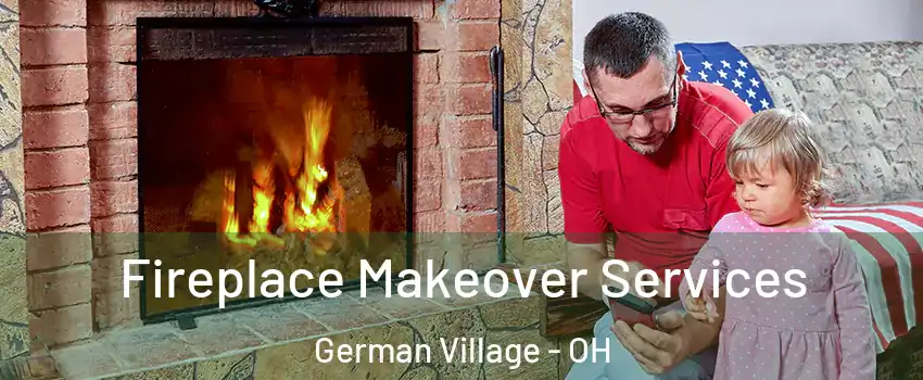 Fireplace Makeover Services German Village - OH