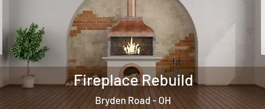 Fireplace Rebuild Bryden Road - OH