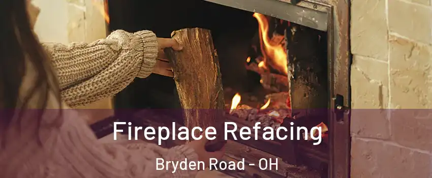 Fireplace Refacing Bryden Road - OH