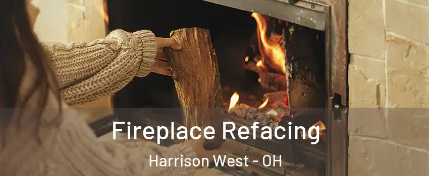 Fireplace Refacing Harrison West - OH