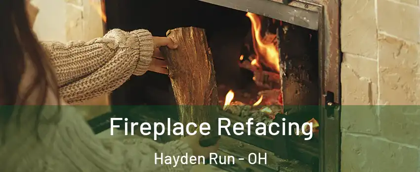 Fireplace Refacing Hayden Run - OH