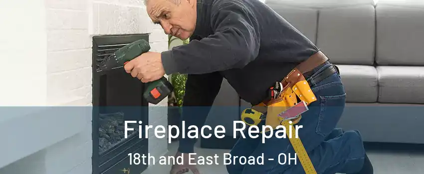 Fireplace Repair 18th and East Broad - OH