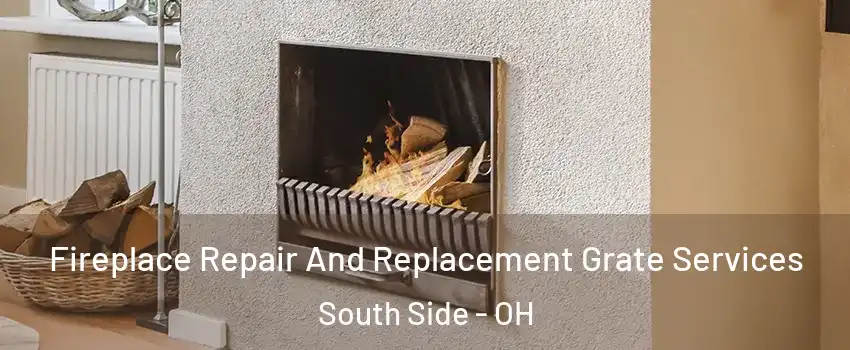 Fireplace Repair And Replacement Grate Services South Side - OH