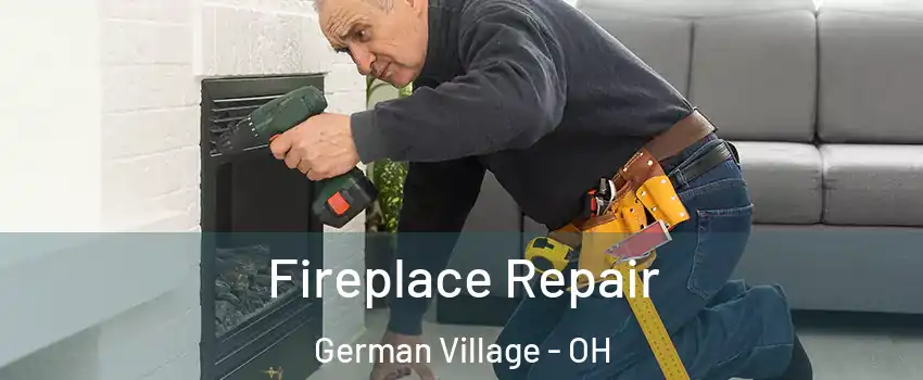 Fireplace Repair German Village - OH