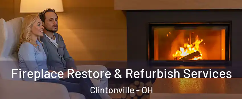 Fireplace Restore & Refurbish Services Clintonville - OH