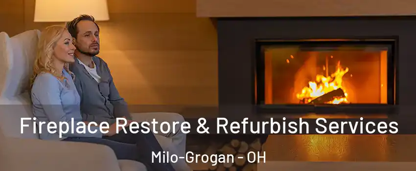 Fireplace Restore & Refurbish Services Milo-Grogan - OH