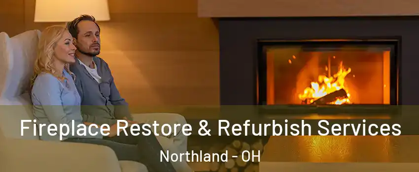 Fireplace Restore & Refurbish Services Northland - OH