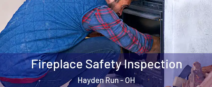 Fireplace Safety Inspection Hayden Run - OH