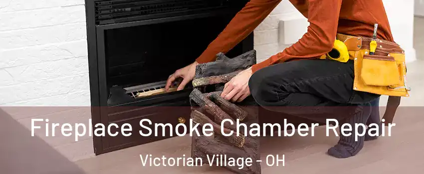 Fireplace Smoke Chamber Repair Victorian Village - OH