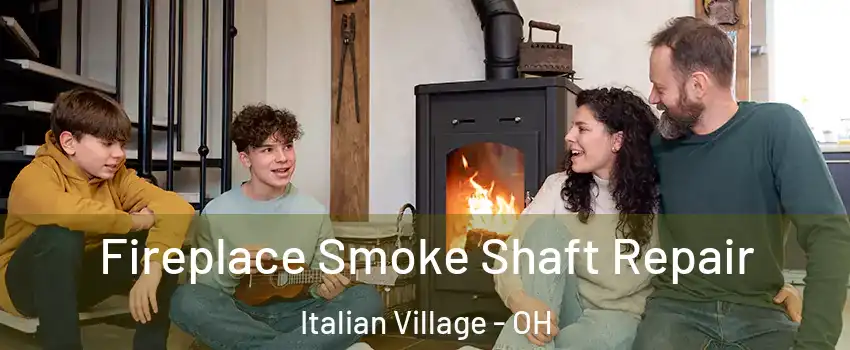 Fireplace Smoke Shaft Repair Italian Village - OH