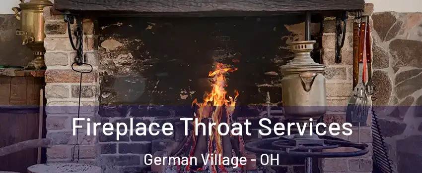 Fireplace Throat Services German Village - OH