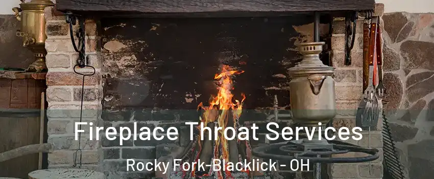 Fireplace Throat Services Rocky Fork-Blacklick - OH