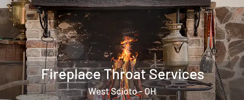 Fireplace Throat Services West Scioto - OH