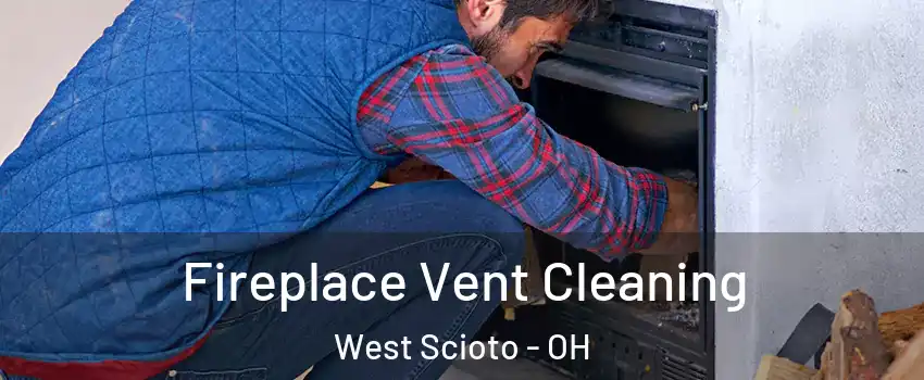 Fireplace Vent Cleaning West Scioto - OH