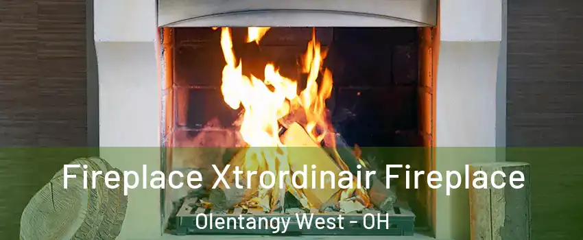 Fireplace Xtrordinair Fireplace Olentangy West - OH