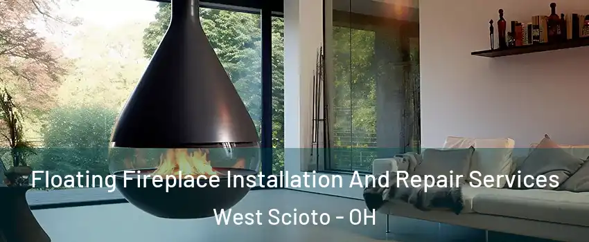 Floating Fireplace Installation And Repair Services West Scioto - OH