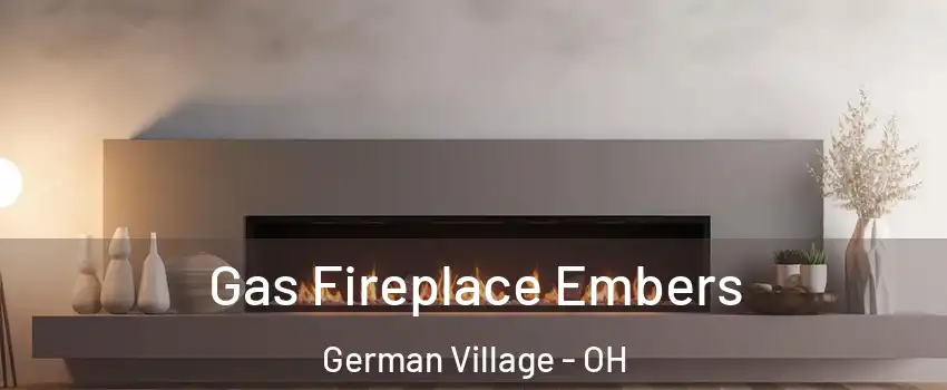 Gas Fireplace Embers German Village - OH