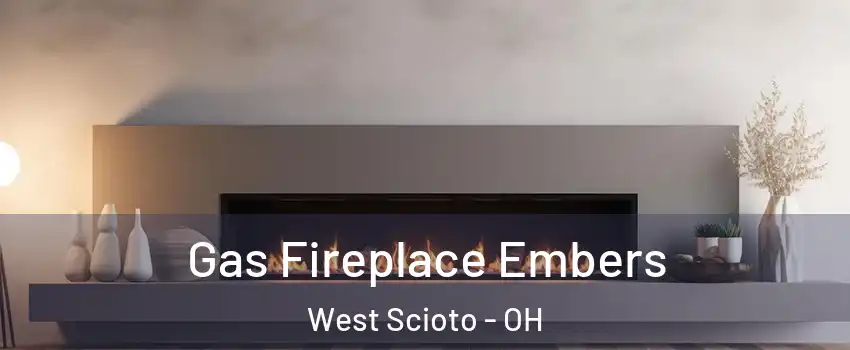 Gas Fireplace Embers West Scioto - OH