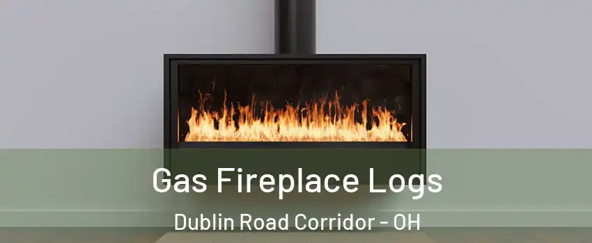 Gas Fireplace Logs Dublin Road Corridor - OH