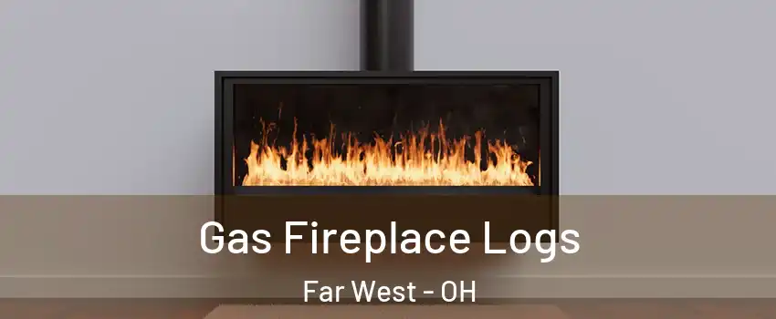 Gas Fireplace Logs Far West - OH