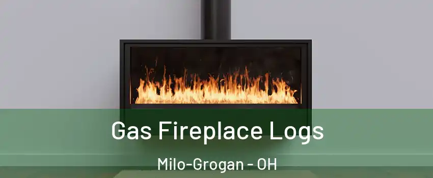 Gas Fireplace Logs Milo-Grogan - OH