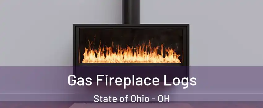 Gas Fireplace Logs State of Ohio - OH