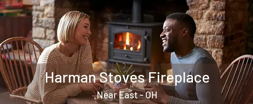 Harman Stoves Fireplace Near East - OH