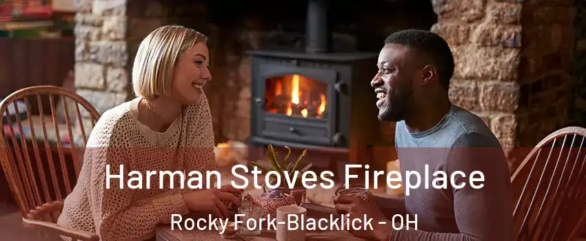 Harman Stoves Fireplace Rocky Fork-Blacklick - OH