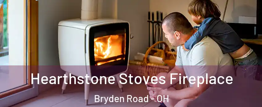 Hearthstone Stoves Fireplace Bryden Road - OH