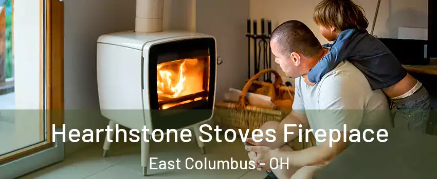 Hearthstone Stoves Fireplace East Columbus - OH