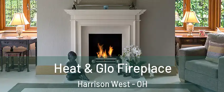 Heat & Glo Fireplace Harrison West - OH