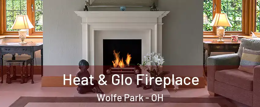 Heat & Glo Fireplace Wolfe Park - OH