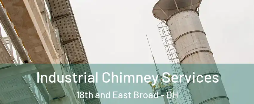 Industrial Chimney Services 18th and East Broad - OH