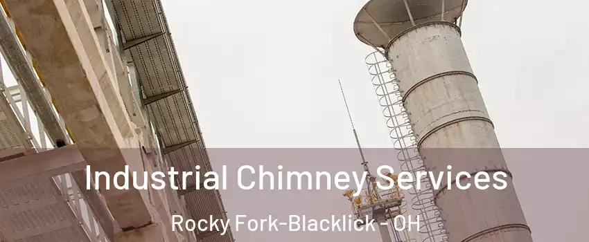 Industrial Chimney Services Rocky Fork-Blacklick - OH