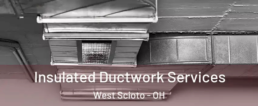 Insulated Ductwork Services West Scioto - OH