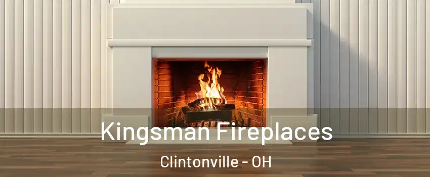 Kingsman Fireplaces Clintonville - OH