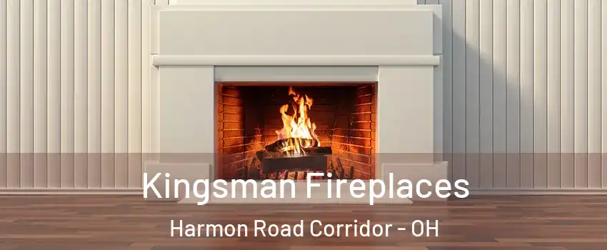 Kingsman Fireplaces Harmon Road Corridor - OH