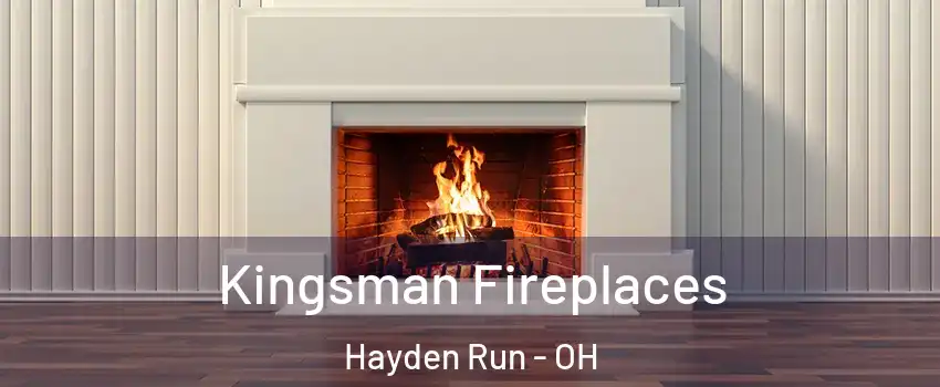 Kingsman Fireplaces Hayden Run - OH