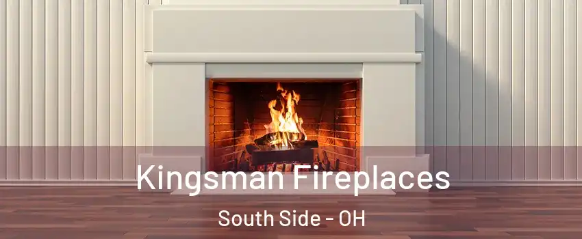 Kingsman Fireplaces South Side - OH