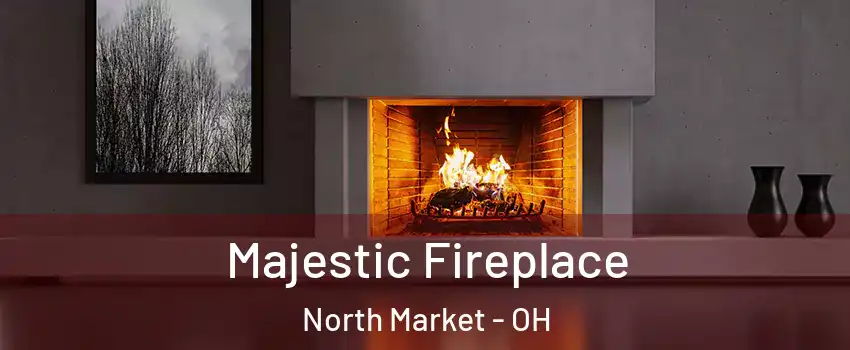 Majestic Fireplace North Market - OH