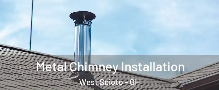 Metal Chimney Installation West Scioto - OH