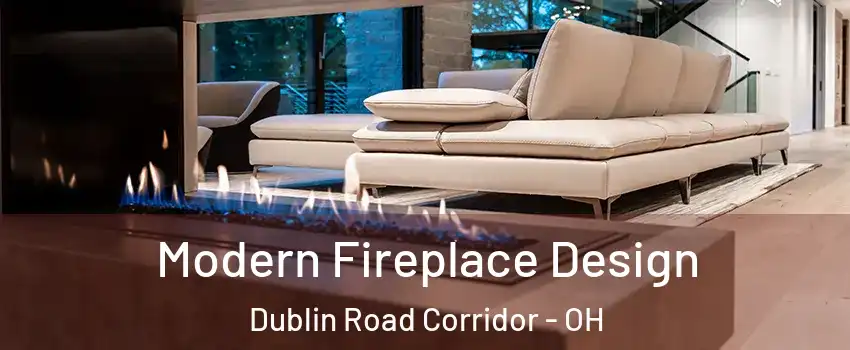 Modern Fireplace Design Dublin Road Corridor - OH