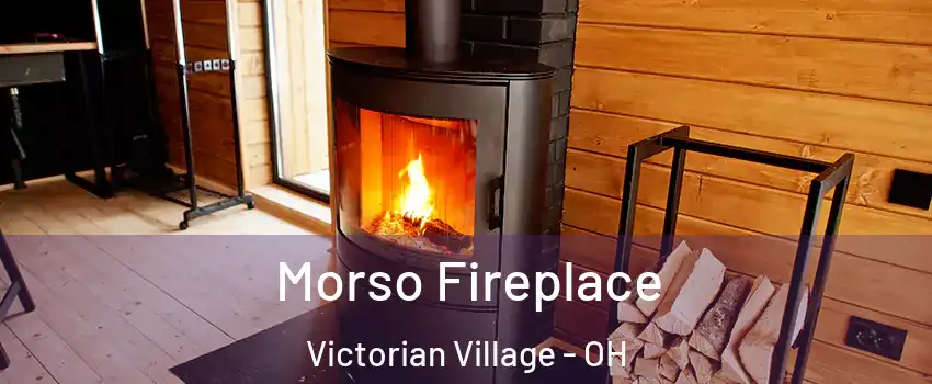 Morso Fireplace Victorian Village - OH