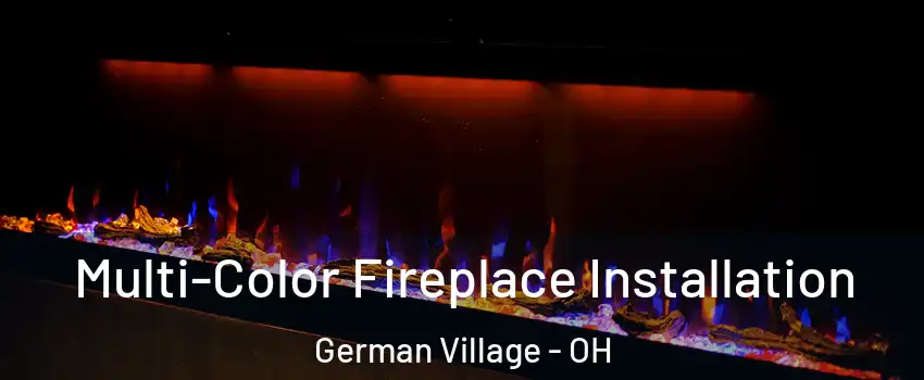 Multi-Color Fireplace Installation German Village - OH