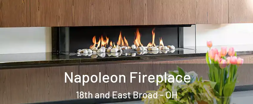 Napoleon Fireplace 18th and East Broad - OH